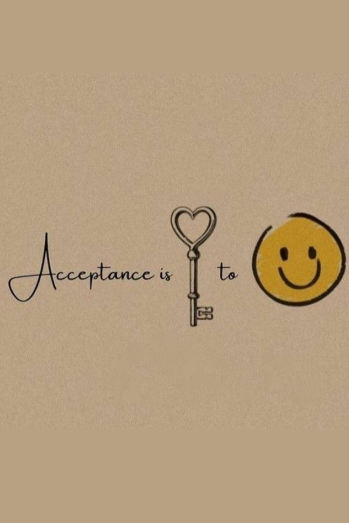 Acceptance is key to smile.