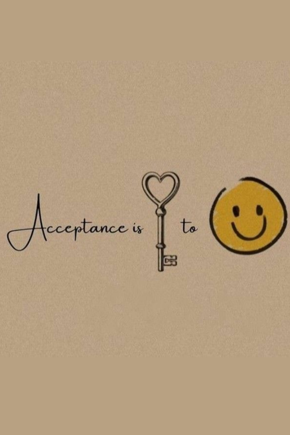Acceptance is key to smile.