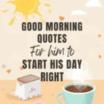 75 Good Morning Quotes for Him to Start His Day Right GOOD MORNING QUOTES For him