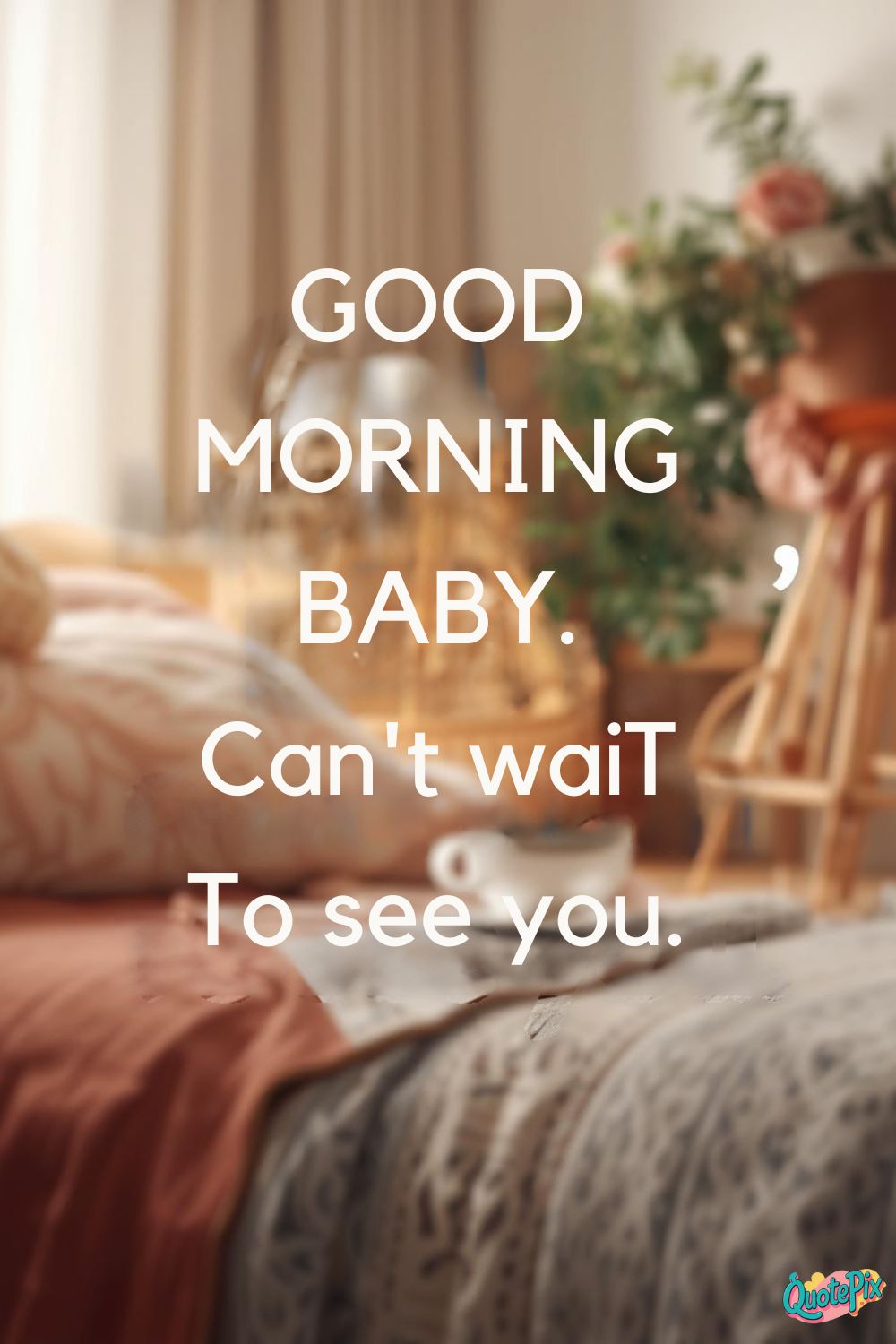 Good morning can’t waaait to see you