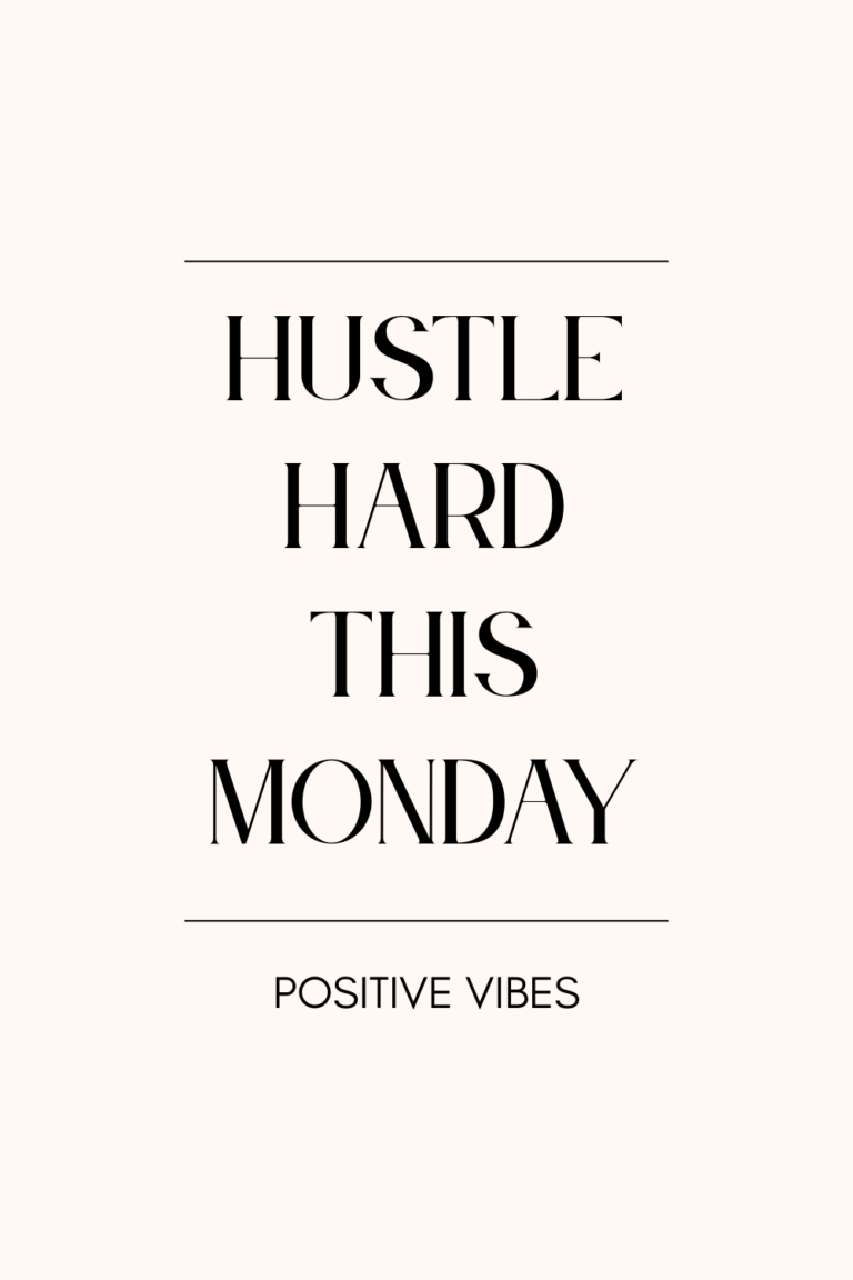 Hustle hard this Monday