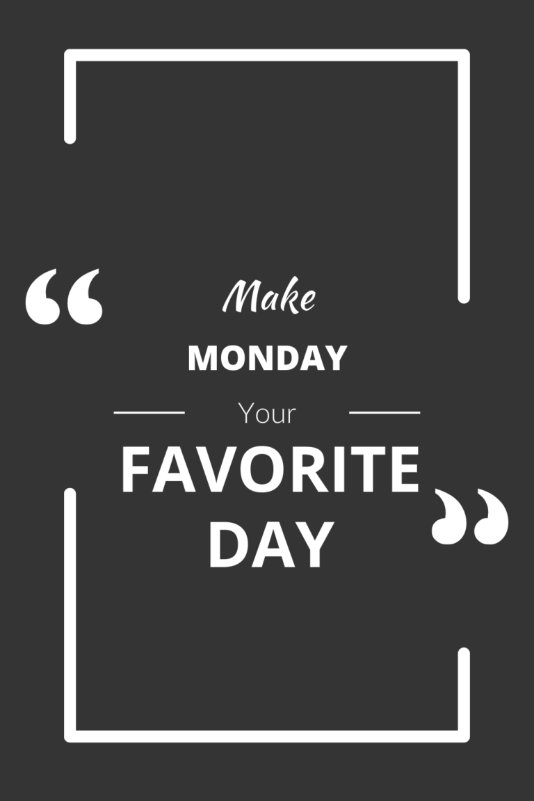 Make Monday your favorite day