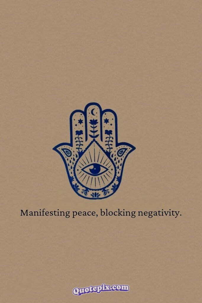 Manifesting peace, blocking negativity.