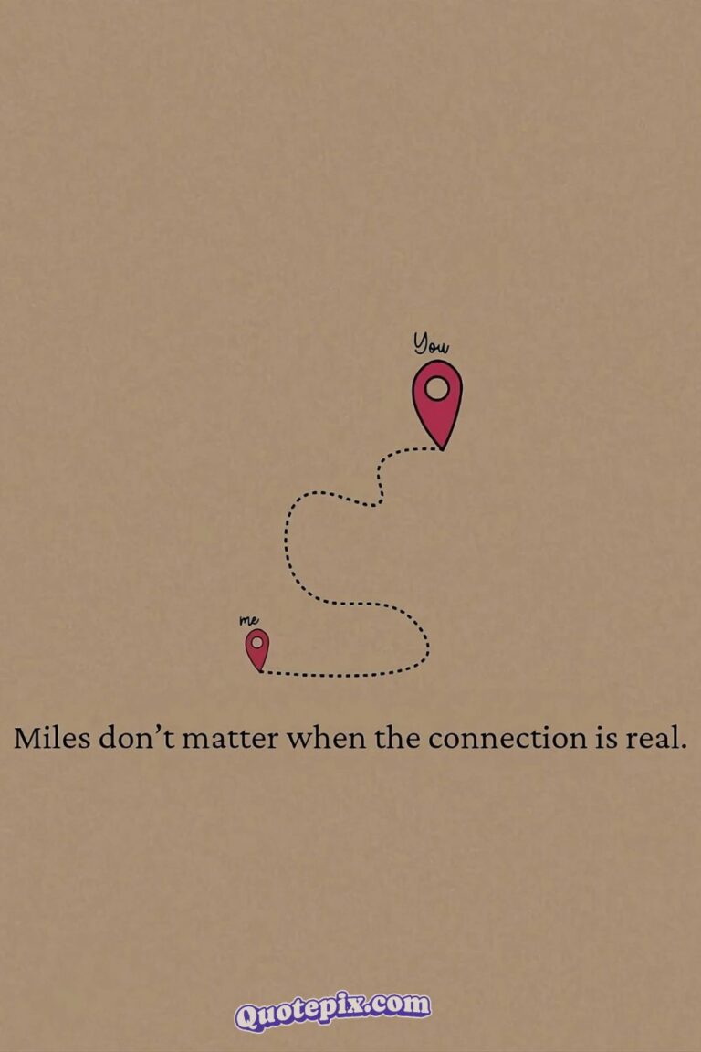 Miles don't matter when the connection is real.