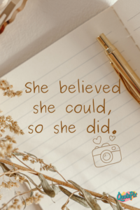 She believed she could, so she did