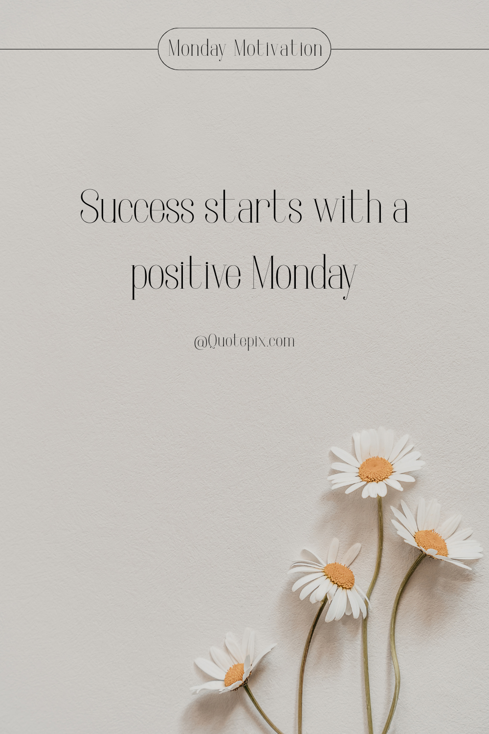 Success starts with a positive Monday