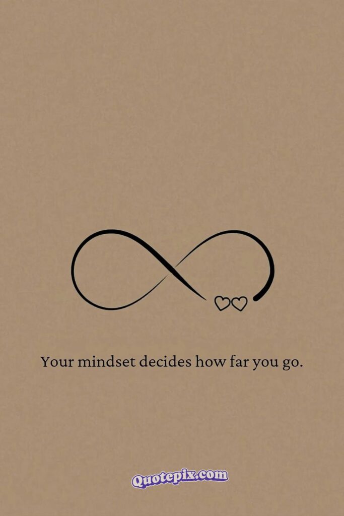 Your mindset decides how far you go.