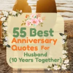 55 Anniversary Quotes for Husband (10 Years Together)