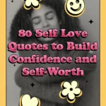 80 Self Love Quotes to Build Confidence and Self-Worth