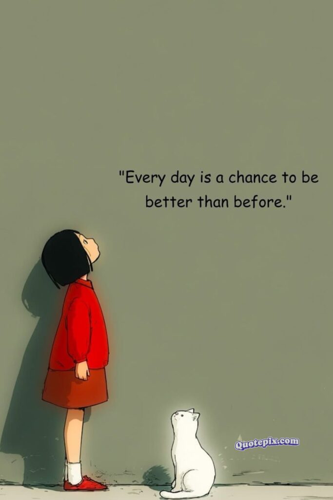 Every day is a chance to be better&hellip;