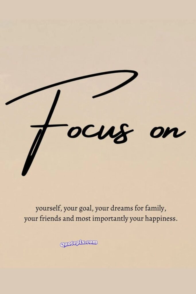 Focus on yourself, your goal, your dreams for&hellip;