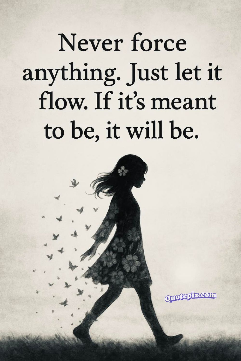 Never force anything. Just let it flow. If&hellip;