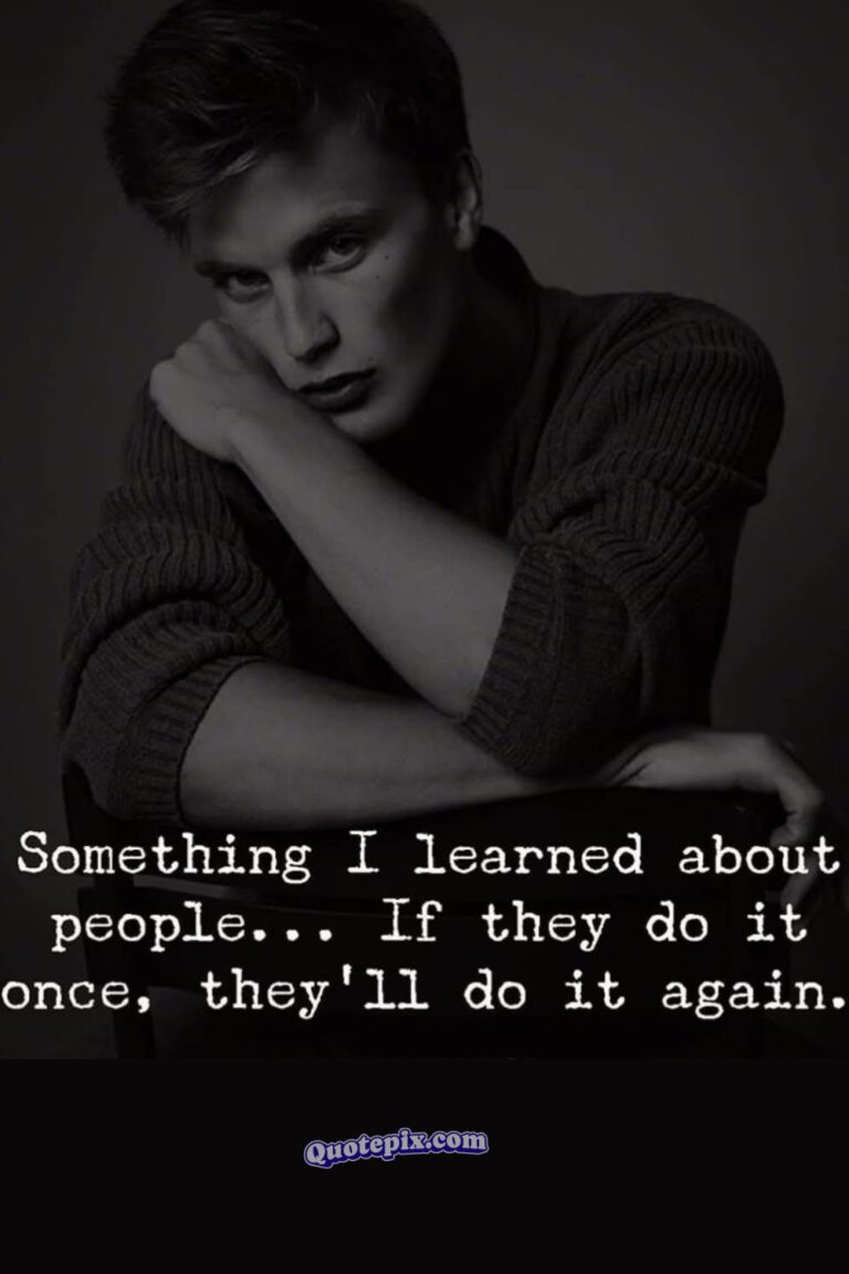 Something I learned about people. if they do it once, they will do it again.