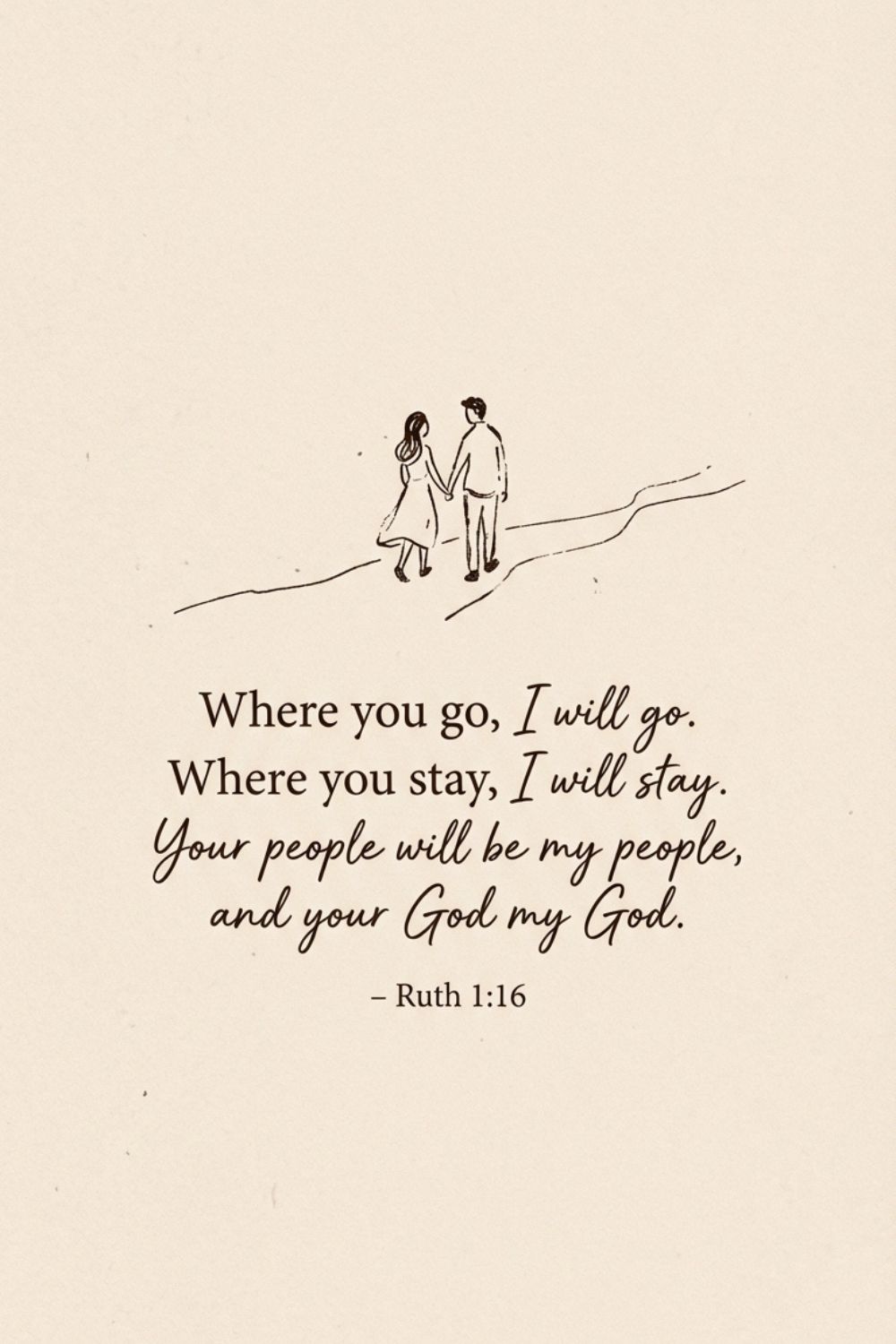 Where you go, I will go. Where you&hellip;