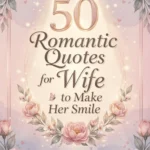 50 Romantic Quotes for Wife