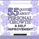 55 Quotes About Personal Growth and Self Improvement