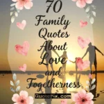 70 Family Quotes About Love and Togetherness