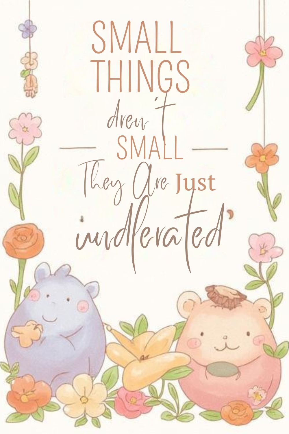Small things aren’t small. They’re just underrated