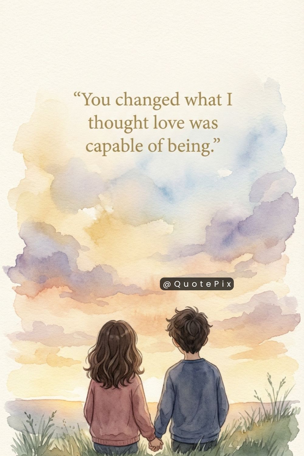 You changed what I thought love was capable&hellip;