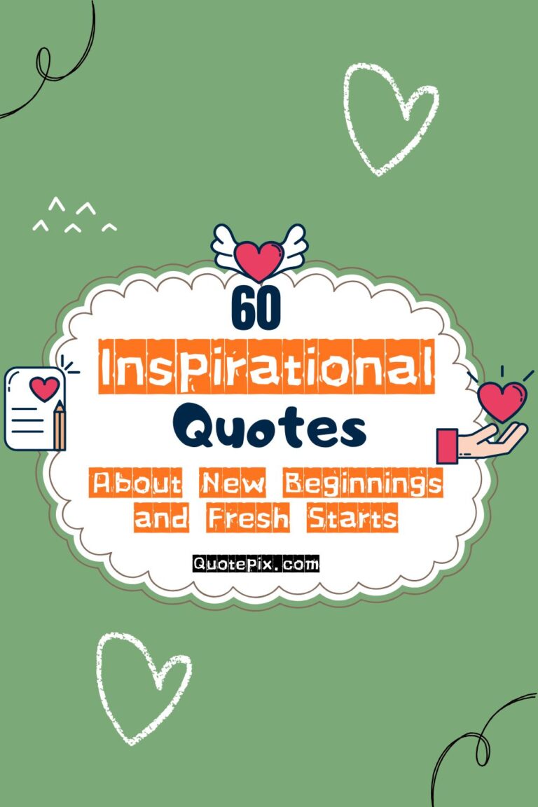 60 Inspirational Quotes About New Beginnings and Fresh Starts