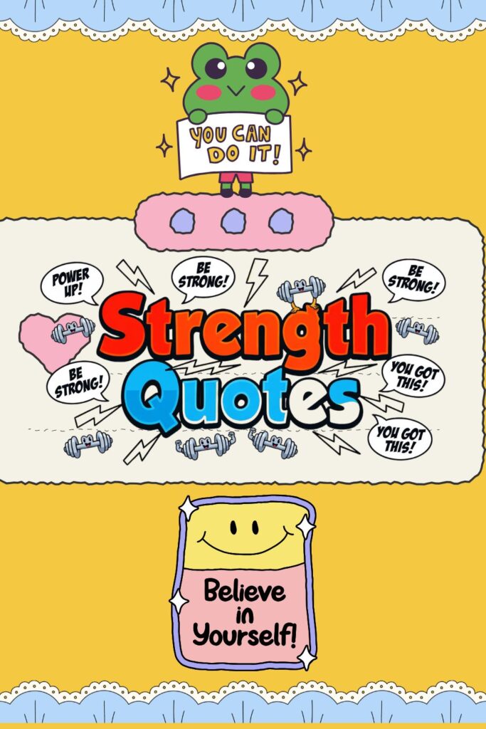 63 Strength Quotes to Help You Through Tough Times