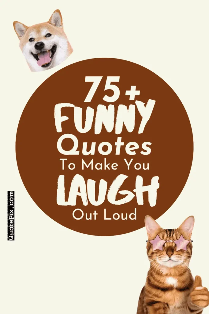 75 Funny Quotes to Make You Laugh Out Loud