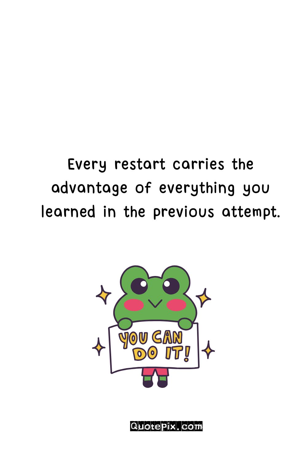 Every restart carries the advantage of everything you&hellip;