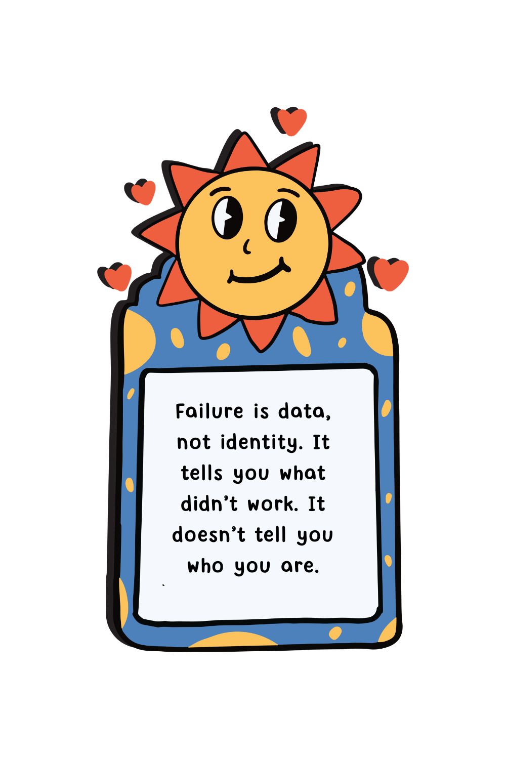 Failure is data, not identity. It tells you&hellip;