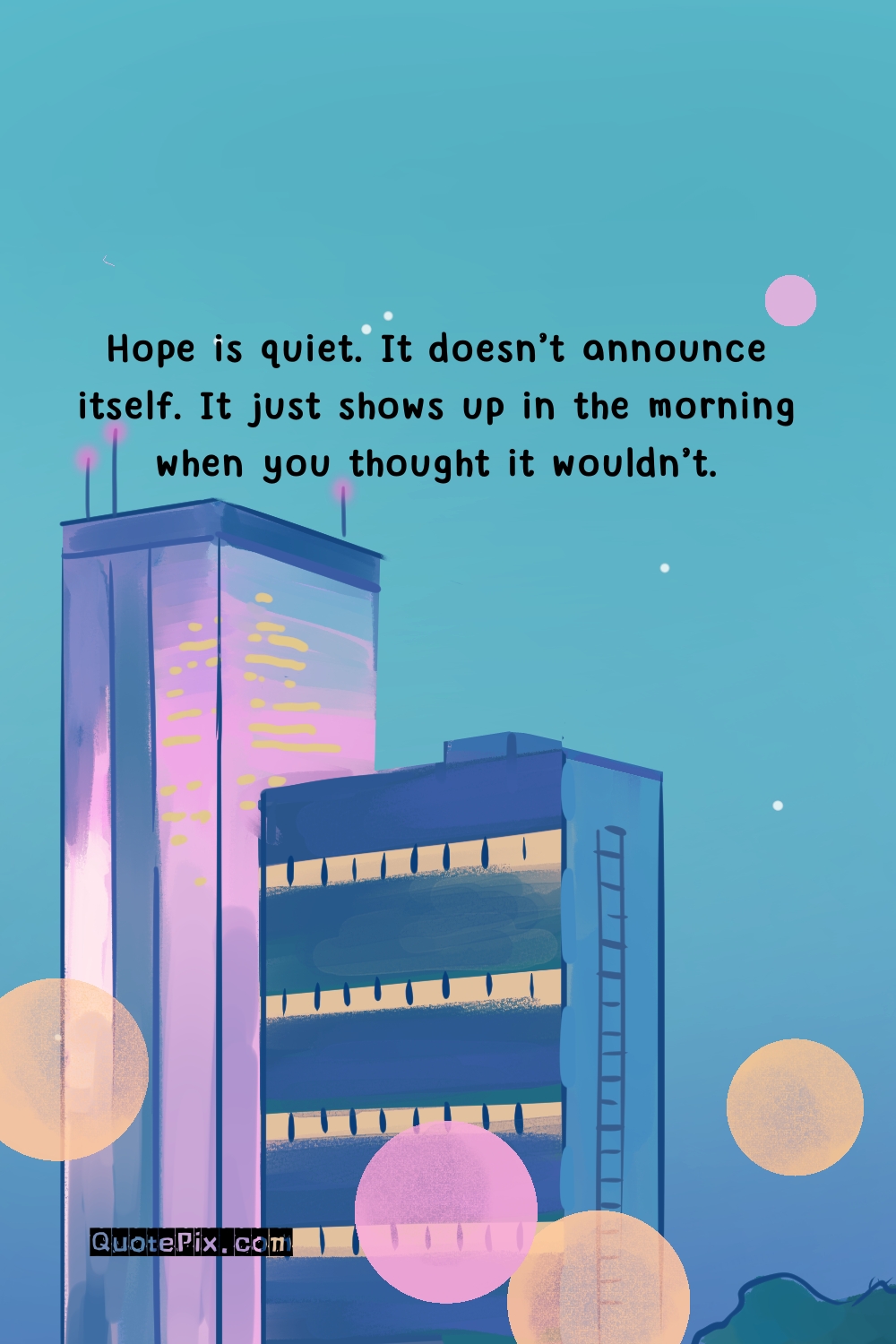 Hope is quiet. It doesn’t announce itself. It&hellip;