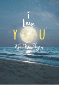 I love you to the moon.