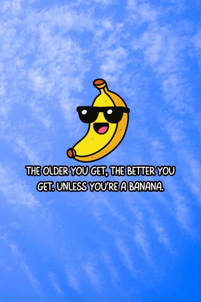 The older you get, the better you get.&hellip;