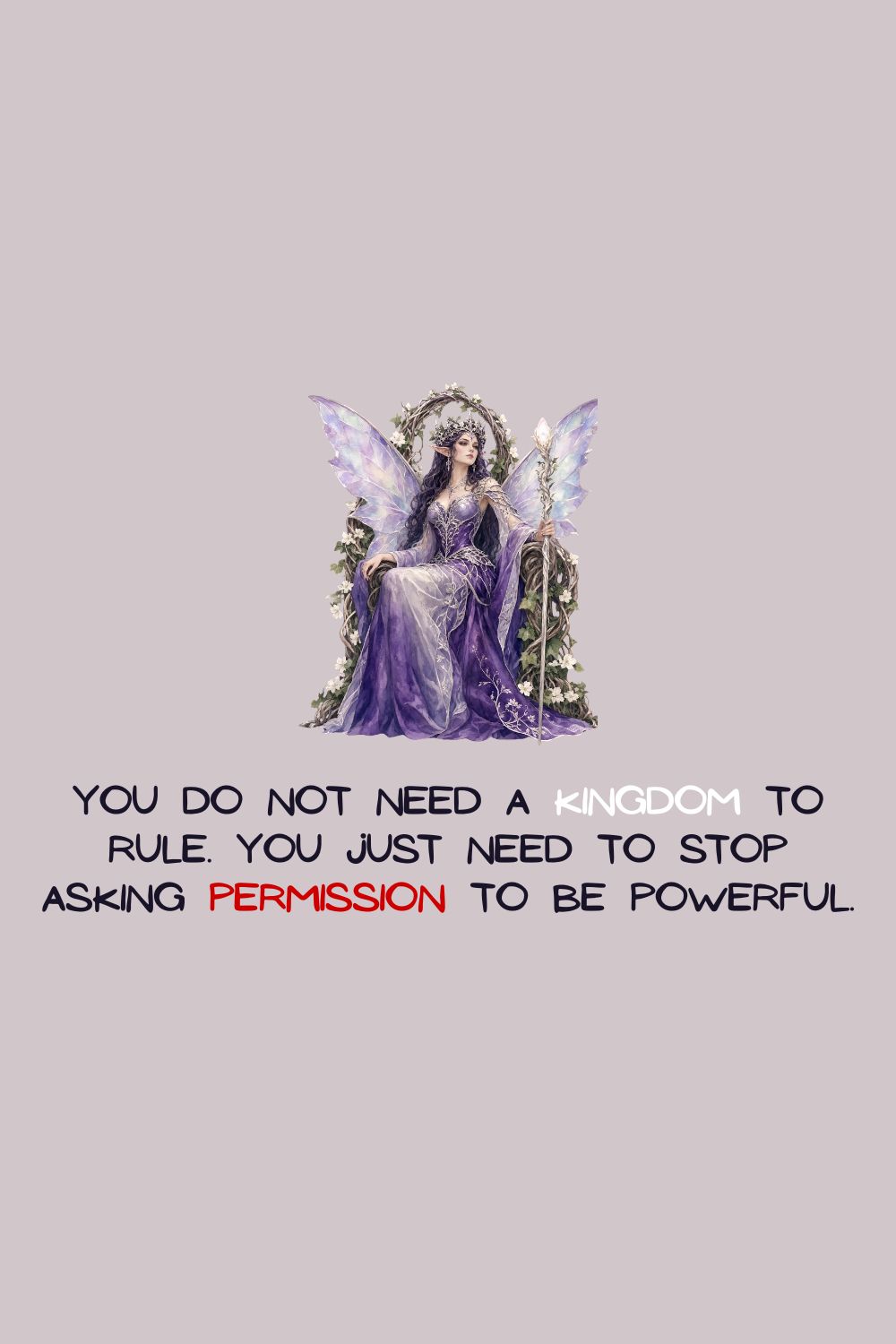 You do not need a kingdom to rule.&hellip;