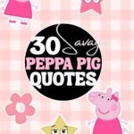 30 Peppa Pig Savage and Funny Quotes peppa pig quotes