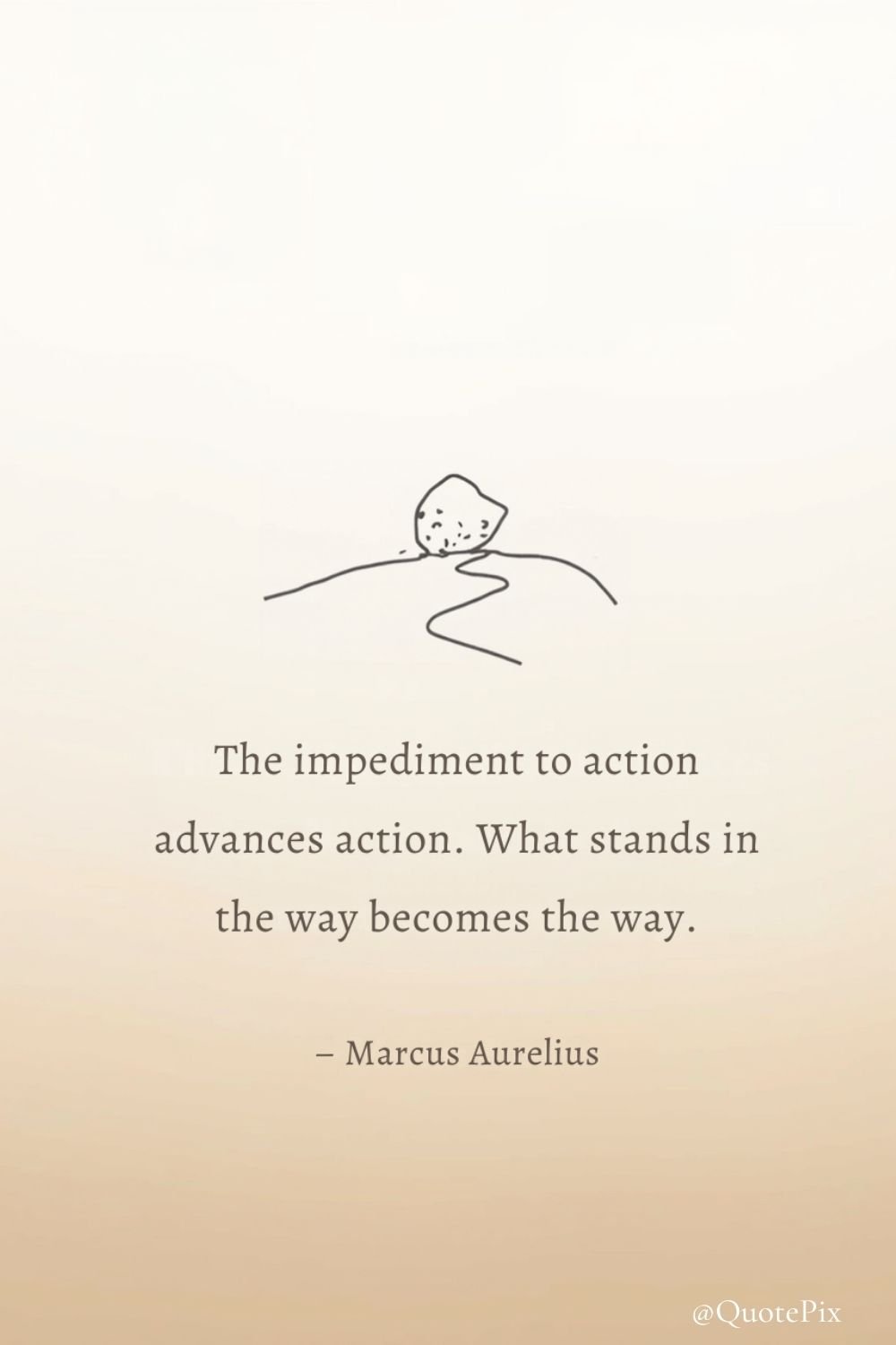 The impediment to action advances action. What stands in the…