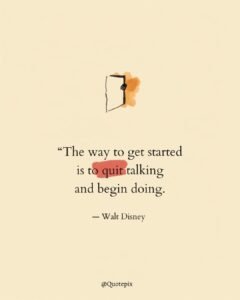 The way to get started is to quit talking and&hellip;