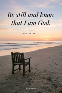 Be still and know that I am God. — Psalm&hellip;
