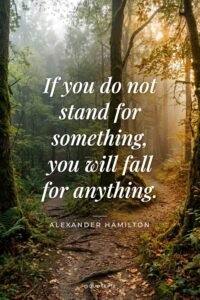 If you do not stand for something, you will fall&hellip;